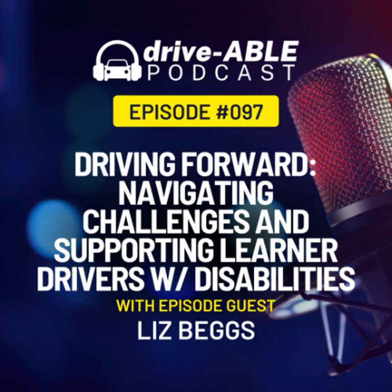 Ep 97: Driving Forward: Navigating Challenges and Supporting Learner Drivers with Disabilities